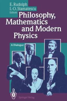 Hardcover Philosophy, Mathematics and Modern Physics: A Dialogue Book