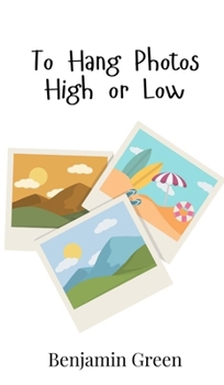 Hardcover To Hang Photos High or Low Book