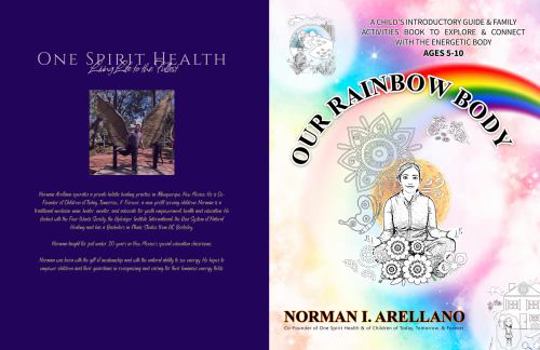 Paperback Our Rainbow Body: A Child's Introductory Guide and Supportive Activities for Exploring Their Energetic Bodies Book