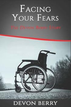 Paperback Facing Your Fears: The Devon Berry Story Book