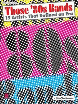Paperback Those '80s Bands: 15 Artists That Defined an Era Book
