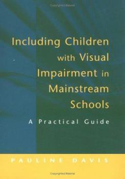 Paperback Including Children with Visual Impairment in Mainstream Schools: A Practical Guide Book