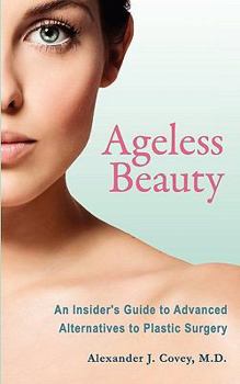 Paperback Ageless Beauty: An Insider's Guide to Advanced Alternatives to Plastic Surgery Book