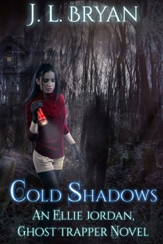 Cold Shadows - Book #2 of the Ellie Jordan, Ghost Trapper