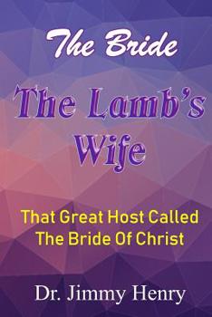 Paperback The Bride The Lamb's Wife: That Great Host Called The Bride Of Christ Book