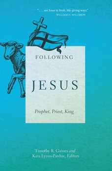 Paperback Following Jesus: Prophet, Priest, King Book