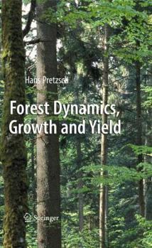 Hardcover Forest Dynamics, Growth and Yield: From Measurement to Model Book
