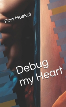 Paperback Debug my Heart: Eine Enemies-to-Lovers-Romance aus der Berliner Tech-Szene [German] Book