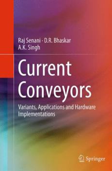 Paperback Current Conveyors: Variants, Applications and Hardware Implementations Book