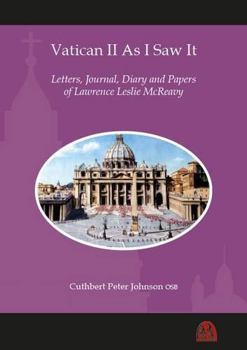 Vatican II as I Saw It: Letters, Journal, Diary and Papers of Lawrence Leslie McReavy