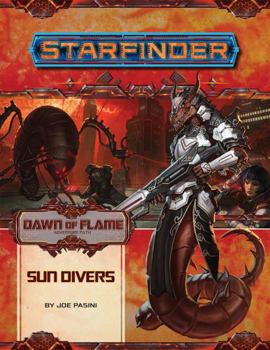 Starfinder Adventure Path #15: Sun Divers - Book #3 of the Dawn of Flame