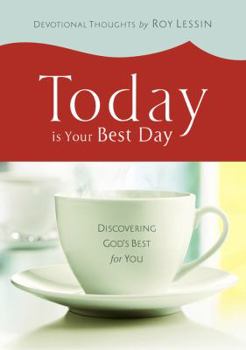 Hardcover Today Is Your Best Day: Discovering God's Best for You Book