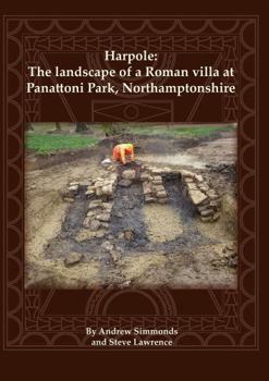 Paperback Harpole: The landscape of a Roman villa at Panattoni Park, Northamptonshire Book