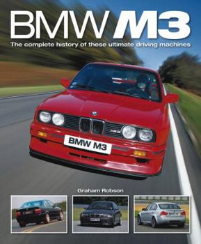 Hardcover BMW M3: The Complete History of These Ultimate Driving Machines Book