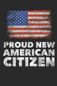 Paperback Proud New American Citizen: US Citizenship Gifts for New Americans Blank Lined Journal Book