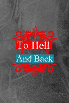 To Hell And Back: Notebook Journal Composition Blank Lined Diary Notepad 120 Pages Paperback Grey Texture Hell