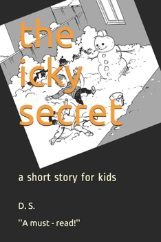Paperback The icky secret: a short story for kids Book