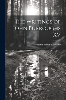 Paperback The Writings of John Burroughs XV Book