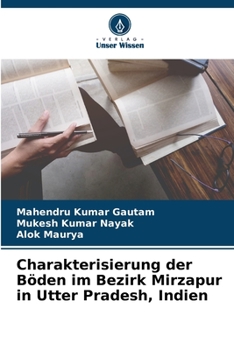 Paperback Charakterisierung der Böden im Bezirk Mirzapur in Utter Pradesh, Indien [German] Book