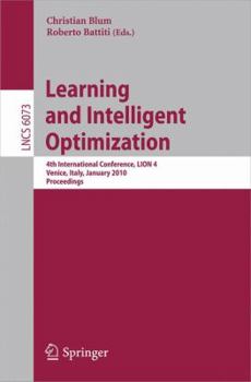 Paperback Learning and Intelligent Optimization: 4th International Conference, Lion 4, Venice, Italy, January 2010. Selected Papers Book