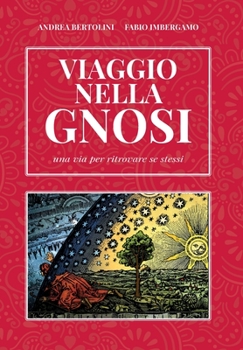 Paperback Viaggio nella Gnosi. Una via per ritrovare se stessi [Italian] Book