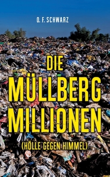 Paperback Die Müllberg-Millionen: (Hölle gegen Himmel) [German] Book