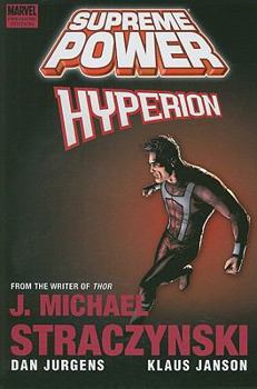 Supreme Power: Hyperion - Book #6 of the Supreme Power (Collected Editions)