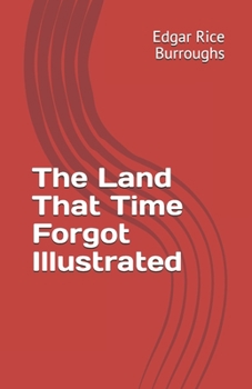 Paperback The Land That Time Forgot Illustrated Book