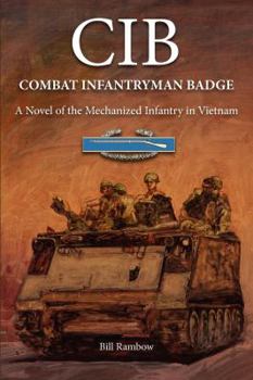 Paperback Cib: Combat Infantryman Badge: A Novel of the Mechanized Infantry in Vietnam Book