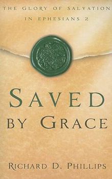 Paperback Saved by Grace: The Glory of Salvation in Ephesians 2 Book