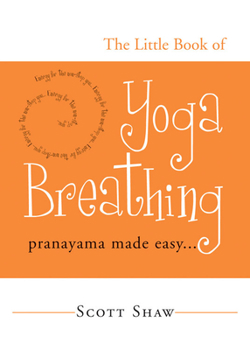 Paperback The Little Book of Yoga Breathing: Pranayama Made Easy. . . Book