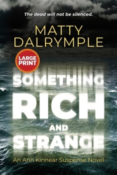 Paperback Something Rich and Strange: An Ann Kinnear Suspense Novel - LARGE PRINT EDITION Book