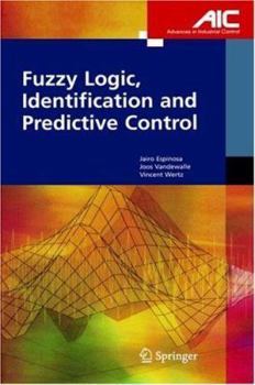 Hardcover Fuzzy Logic, Identification and Predictive Control Book