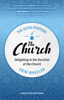 The Good Portion - The Church: The Doctrine of the Church, for Every Woman - Book  of the Good Portion