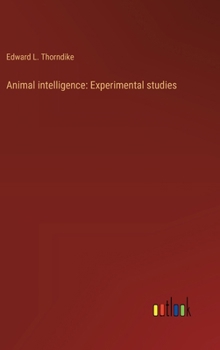 Hardcover Animal intelligence: Experimental studies Book