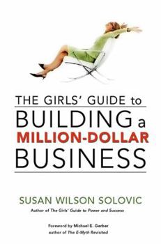 Hardcover The Girls' Guide to Building a Million-Dollar Business Book