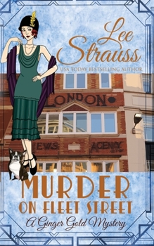 Murder on Fleet Street: a cozy historical 1920s mystery - Book #10 of the Ginger Gold Mysteries
