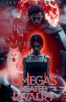 Omegas Heated Rivalry