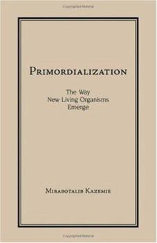 Paperback Primordialization: The Way New Living Organisms Emerge Book