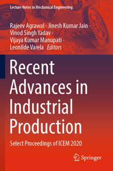 Paperback Recent Advances in Industrial Production: Select Proceedings of Icem 2020 Book