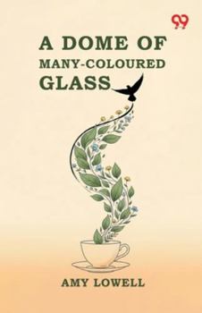 A Dome Of Many-Coloured Glass