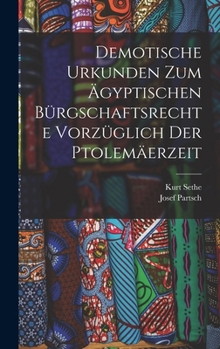Hardcover Demotische Urkunden Zum Ägyptischen Bürgschaftsrechte Vorzüglich Der Ptolemäerzeit [German] Book