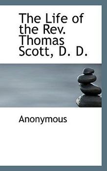 Paperback The Life of the REV. Thomas Scott, D. D. Book