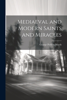 Paperback Mediaeval and Modern Saints and Miracles Book