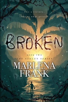 Broken - Book #2 of the Stolen Series