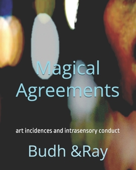 Paperback Magical Agreements: art incidences and intrasensory conduct Book