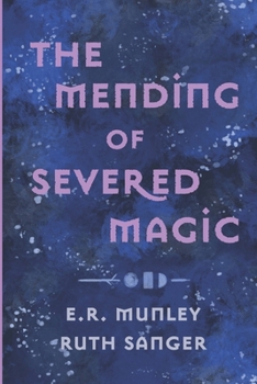 The Mending of Severed Magic - Book #2 of the Statera Cycle
