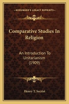 Paperback Comparative Studies In Religion: An Introduction To Unitarianism (1909) Book