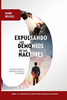 Paperback Expulsando los Demonios de las Naciones: Venciendo el Pecado y la Opresión [Spanish] Book