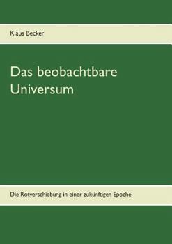 Paperback Das beobachtbare Universum: Die Rotverschiebung in einer zukünftigen Epoche [German] Book